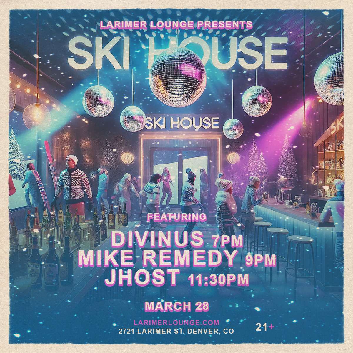 Ski House – 7P-2A – DIVINUS – Mike Remedy – JHOST (FREE EVENT)