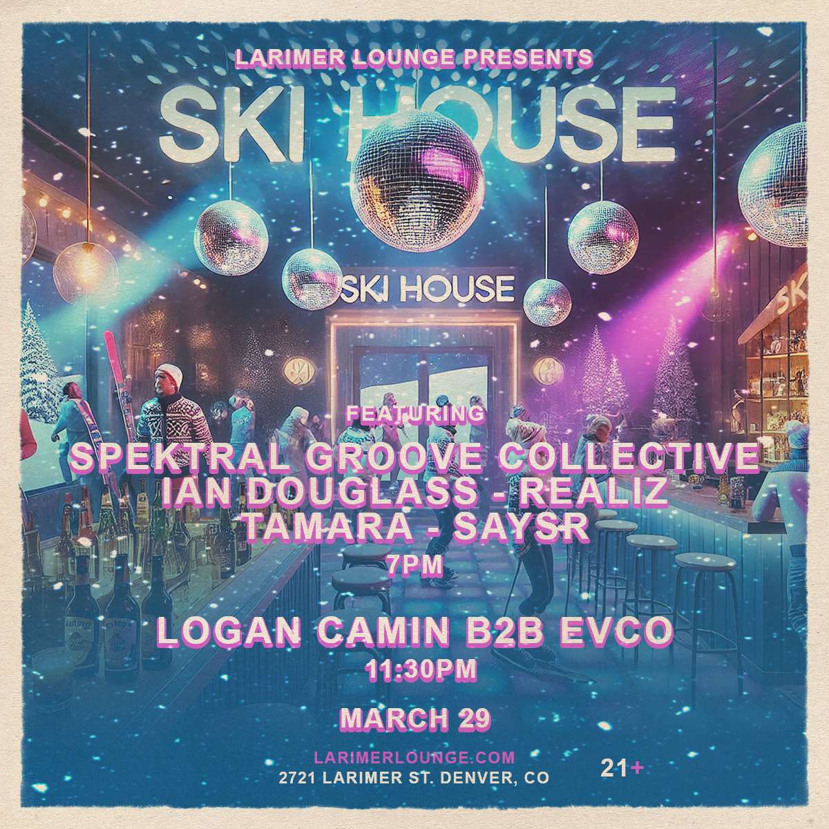 Ski House – 7P-2A – Spektral Groove Collective feat. Ian Douglass, Realiz, Tamara + SAYSR – Logan Camin b2b EVCO (FREE EVENT)