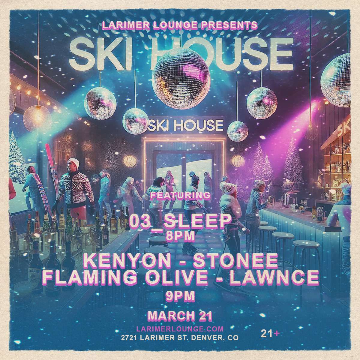 Ski House – 8P-2A – 03_Sleep – Kenyon – Stonee – Flaming Olive – Lawnce (FREE EVENT)