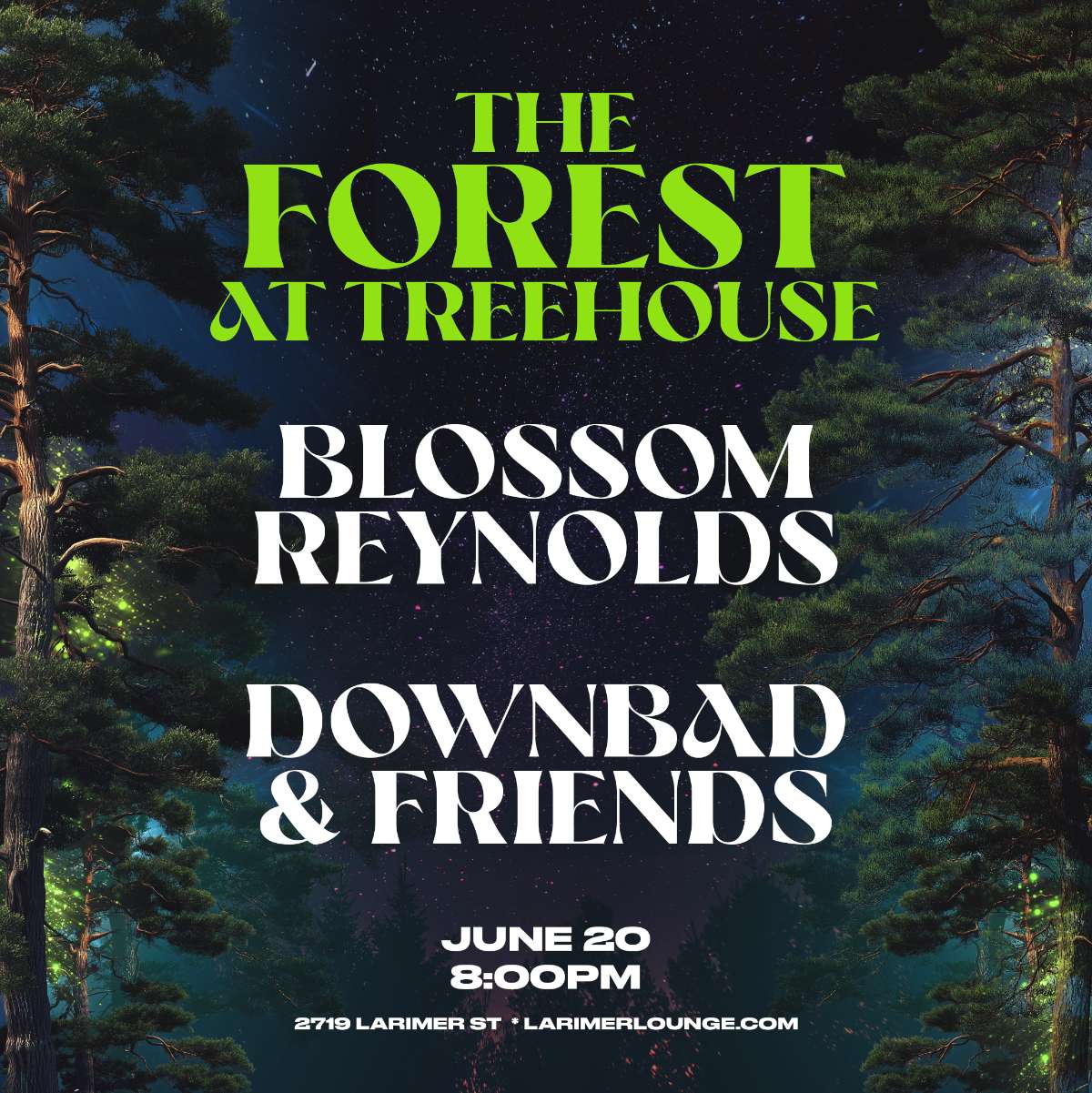 The Forest at Treehouse –  blossom reynolds – downbad & friends (FREE EVENT)