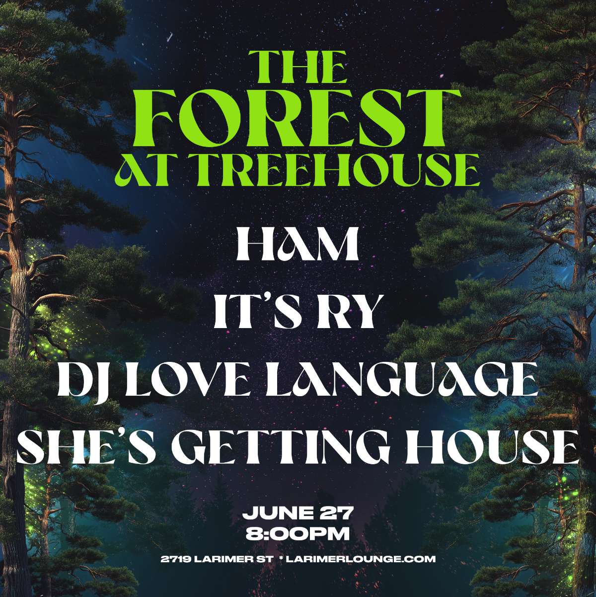 The Forest at Treehouse –  Ham – It’s Ry – DJ Love Language – She’s Getting House (FREE EVENT)