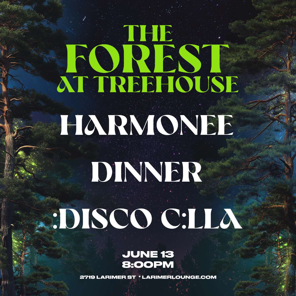 The Forest at Treehouse – Harmonee – Dinner – :Disco C:lla (FREE EVENT)