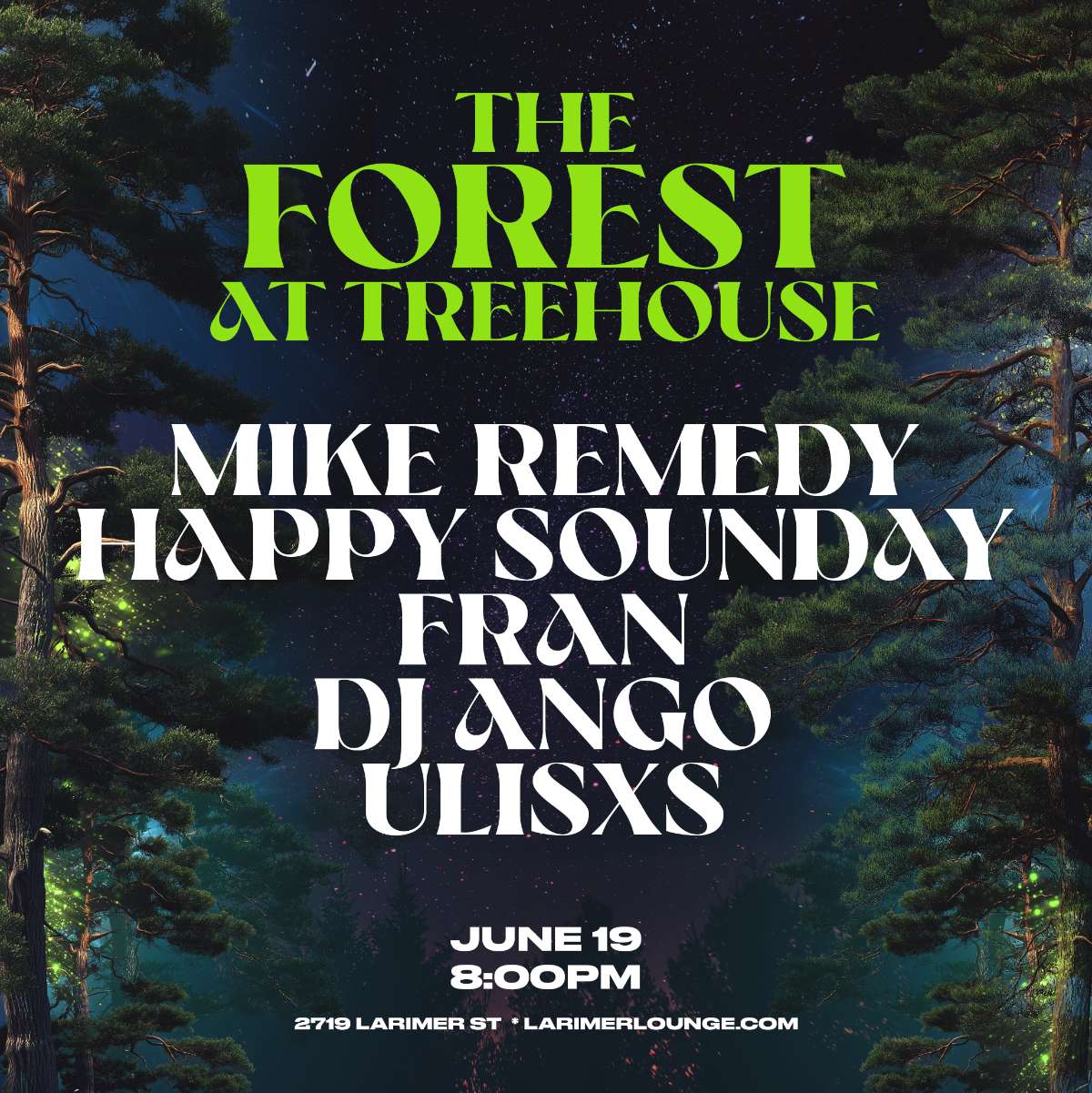 The Forest at Treehouse –  Mike Remedy – Happy Sounday Ft. Fran, DJ Ango + ULISXS (FREE EVENT)