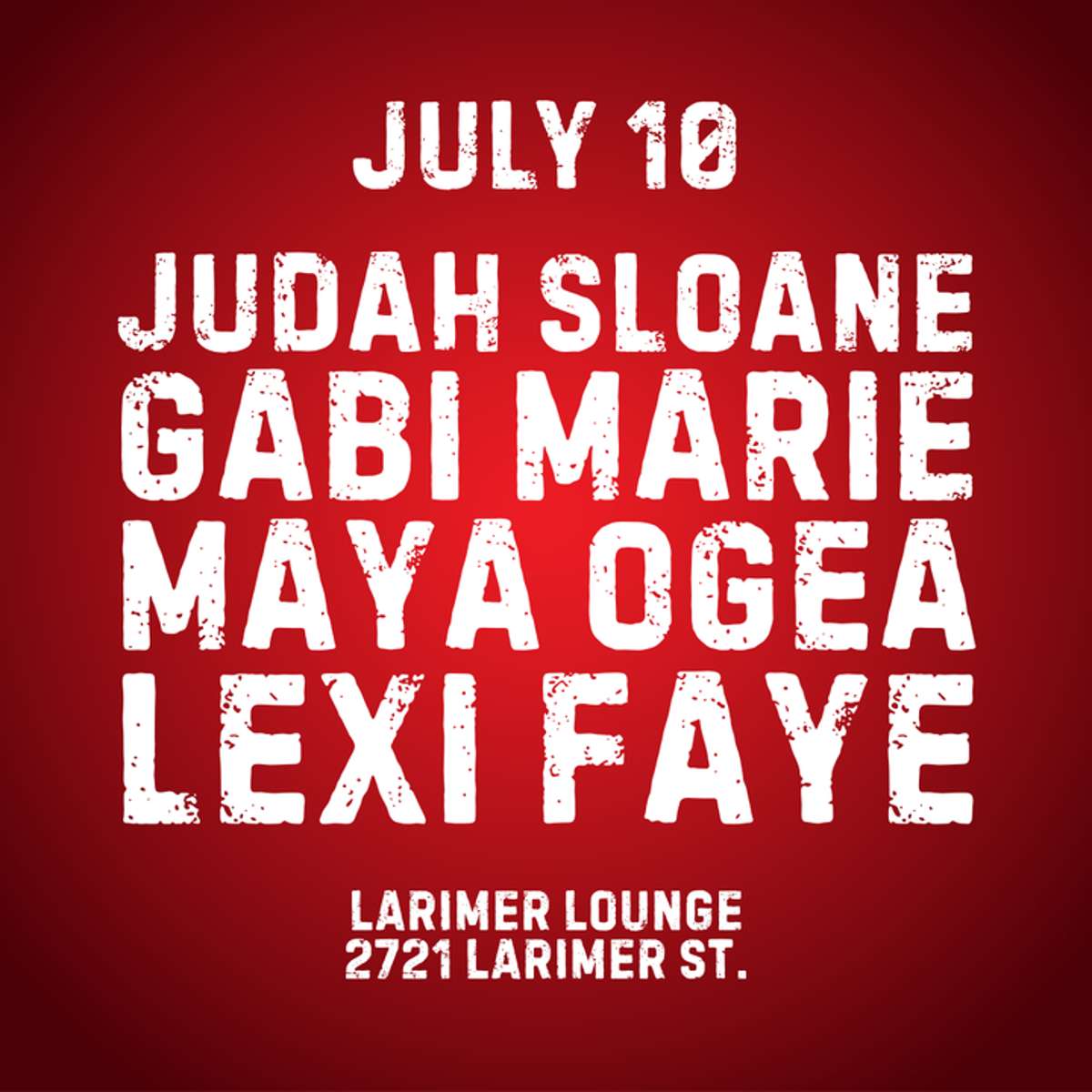 Judah Sloane w/ Gabi Marie, Maya Ogea + Lexi Faye