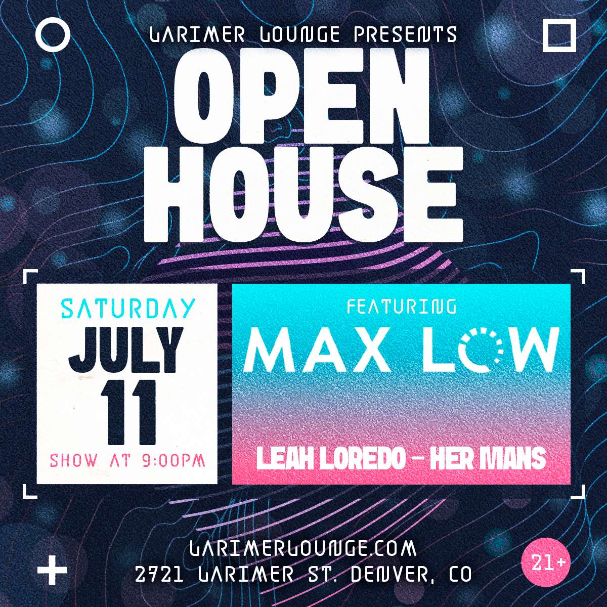 Open House Feat. Max Low w/ Leah Loredo + Her Mans