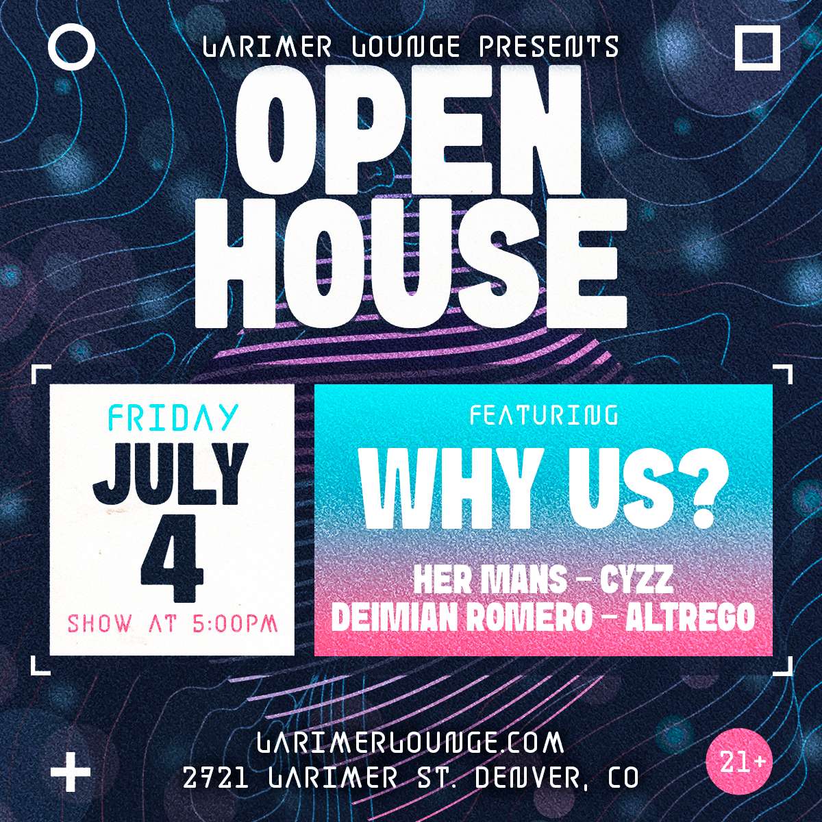 Open House – Why us? Ft: Her mans, CYZZ, Deimian Romero + Altrego (FREE EVENT)