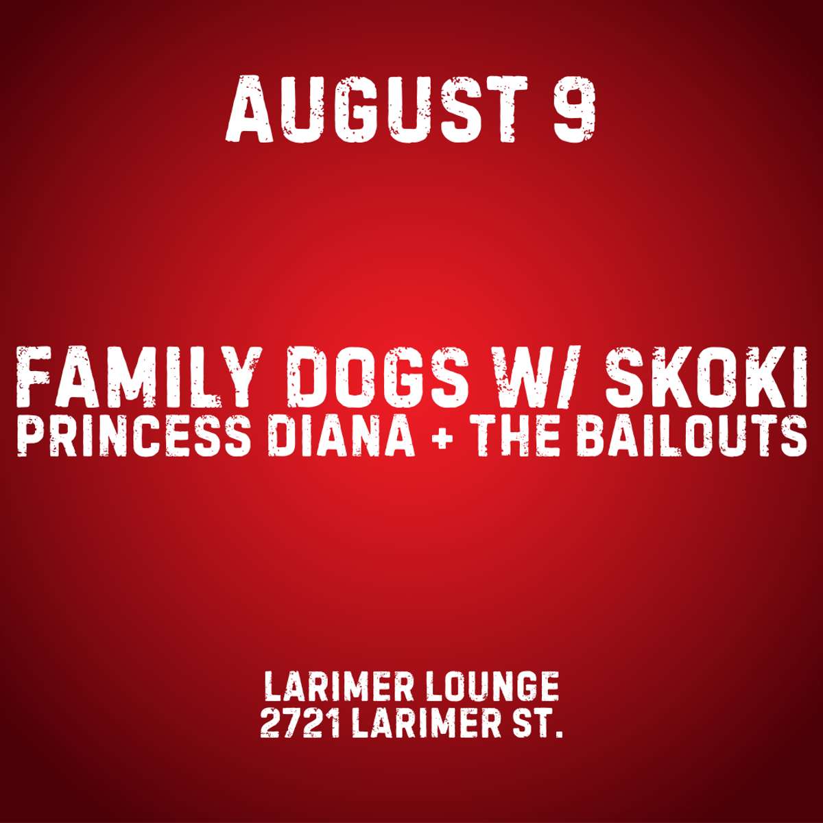 Family Dogs w/ Skoki, Princess Diana + The Bailouts