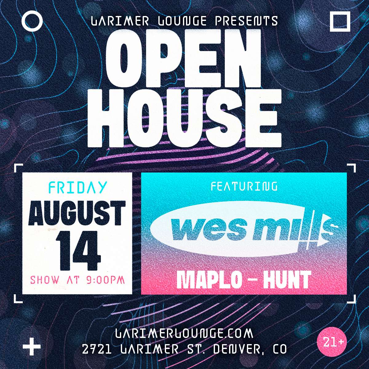 Open House Feat. Wes Mills w/ Maplo + HUNT