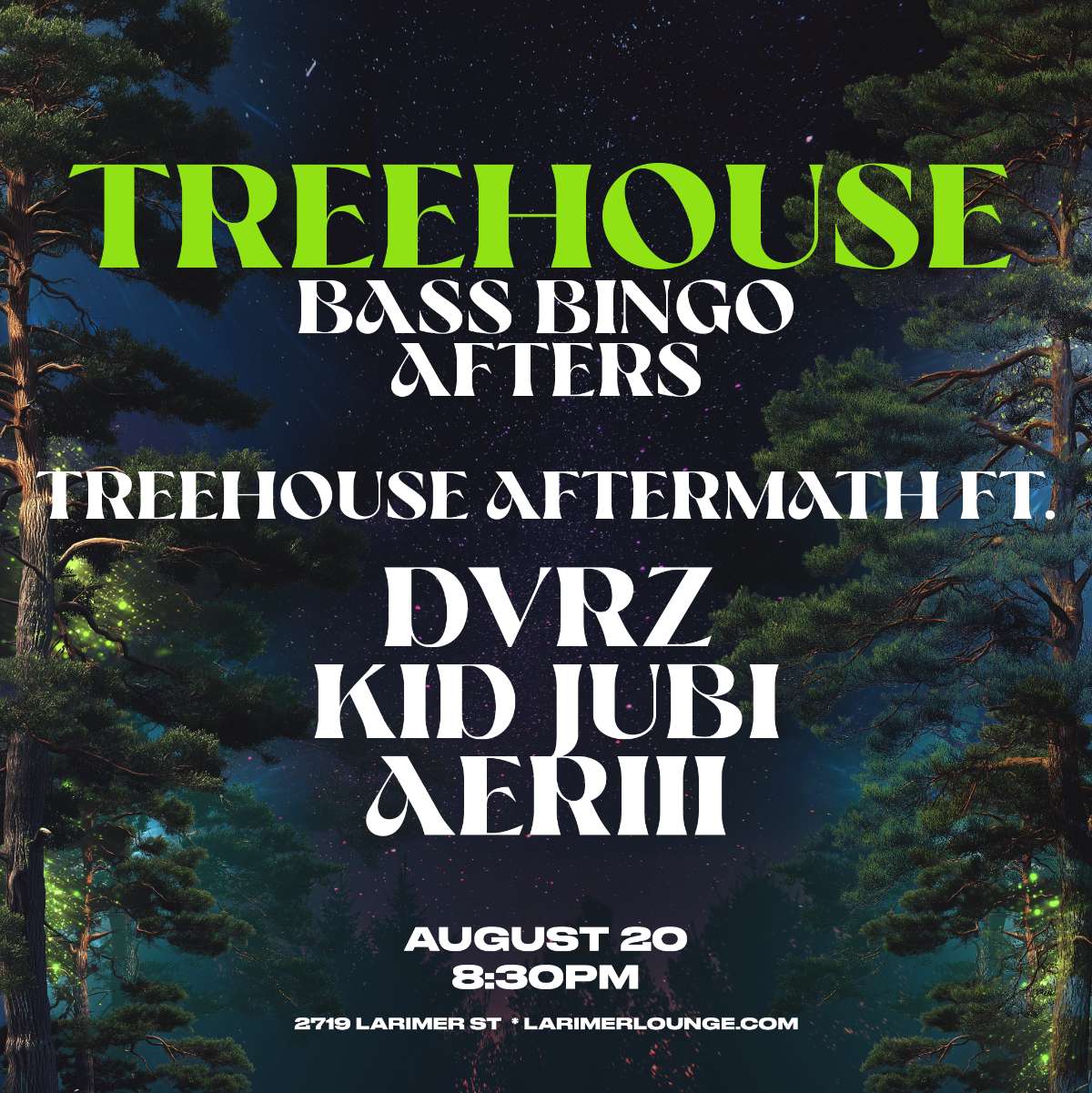 Treehouse – BASS BINGO AFTERS – Treehouse Aftermath ft. dvrz – Kid Jubi – Aeriii (FREE SHOW)