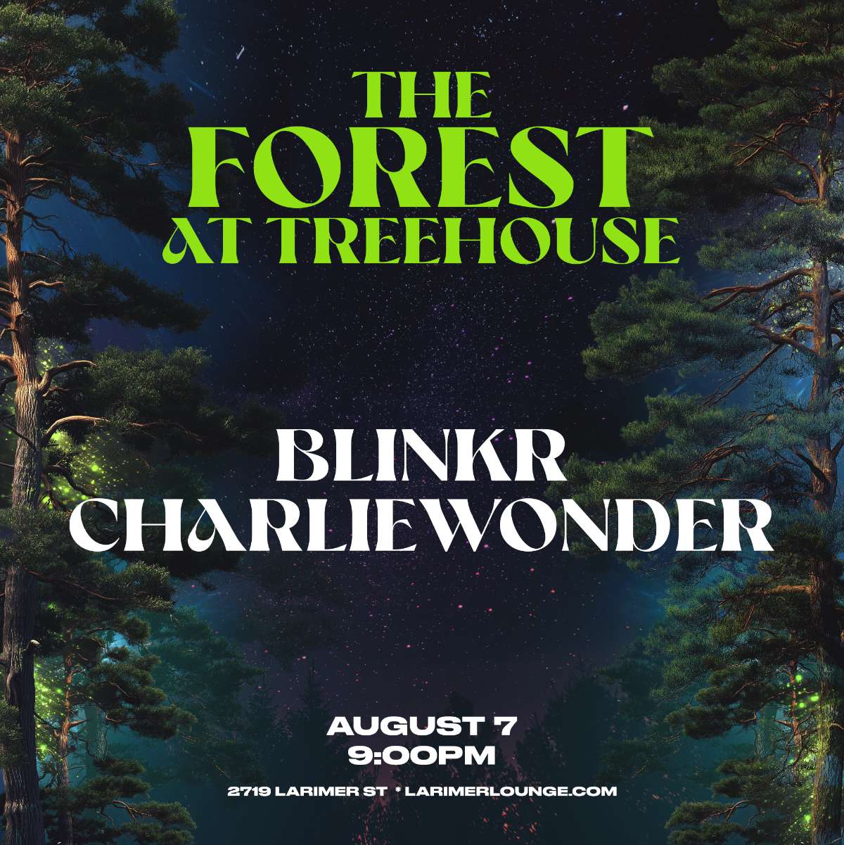 Treehouse – BLiNKR – CharlieWonder (FREE SHOW)