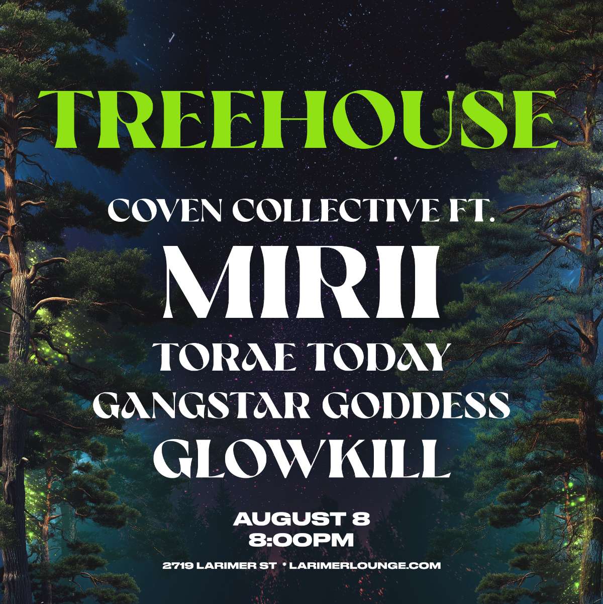 Treehouse – Coven Collective ft. MIRII – Torae Today – GangSTAR – Goddess – GLOWKILL (FREE SHOW)