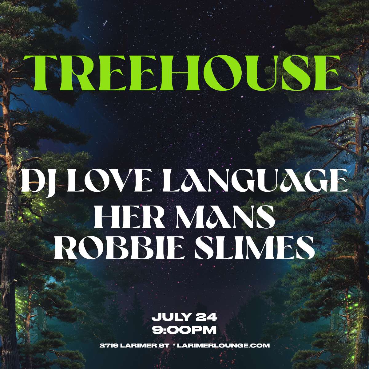 Treehouse – DJ Love Language – Her Mans – Robbie Slimes (FREE SHOW)
