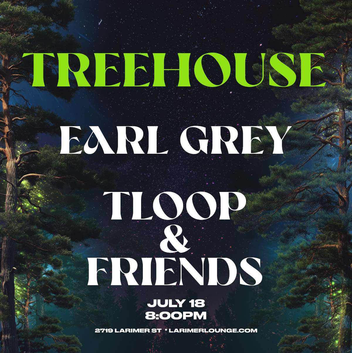 Treehouse – Earl Grey – TLooP & Friends  (FREE SHOW)
