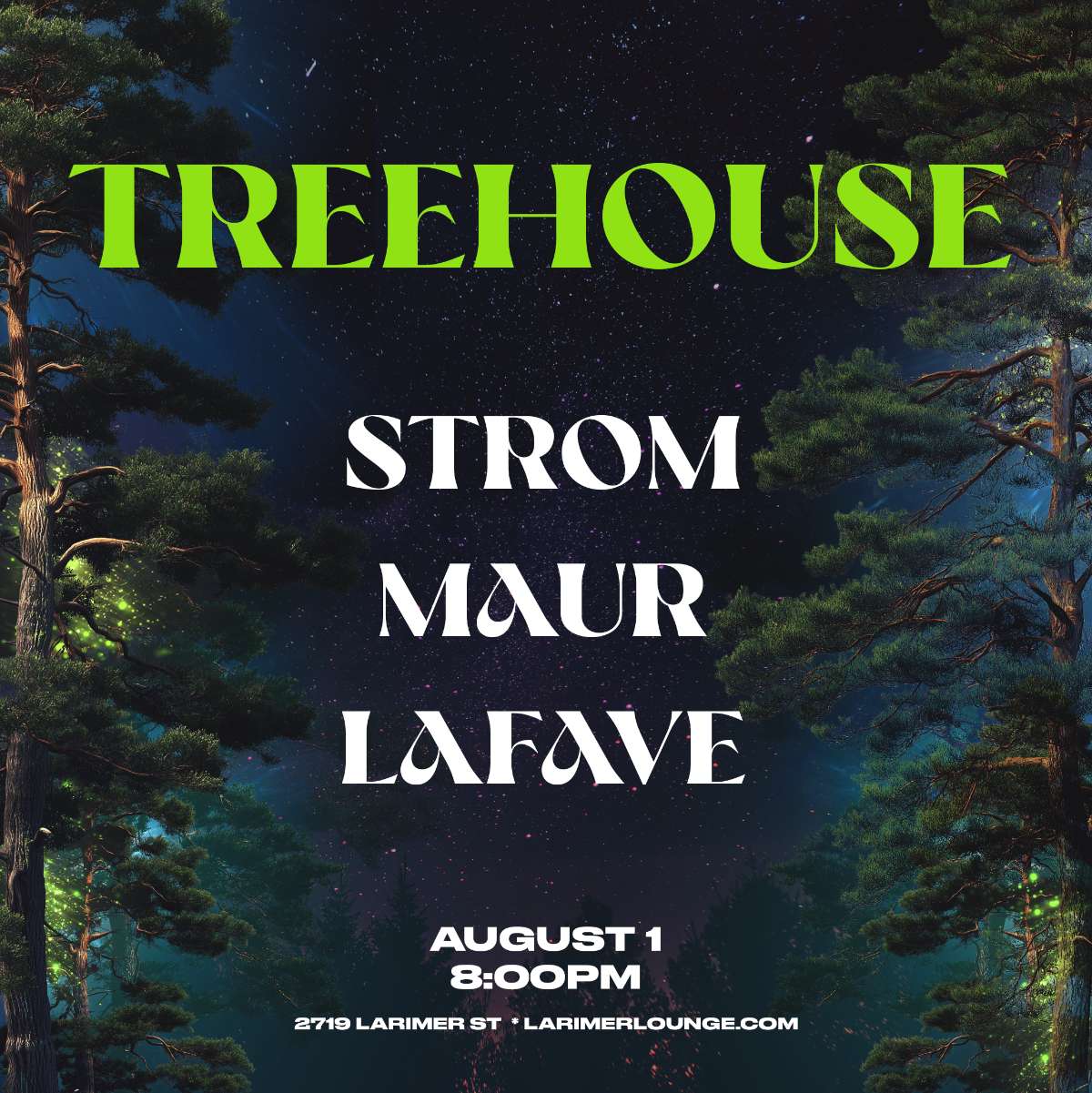 Treehouse – Strom – maur. – LaFave (FREE SHOW)
