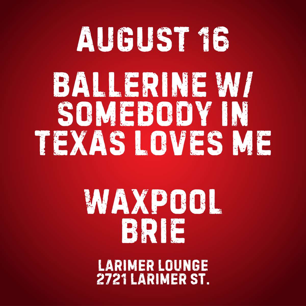 BALLERINE w/ Somebody In Texas Loves Me, waxpool + Brie
