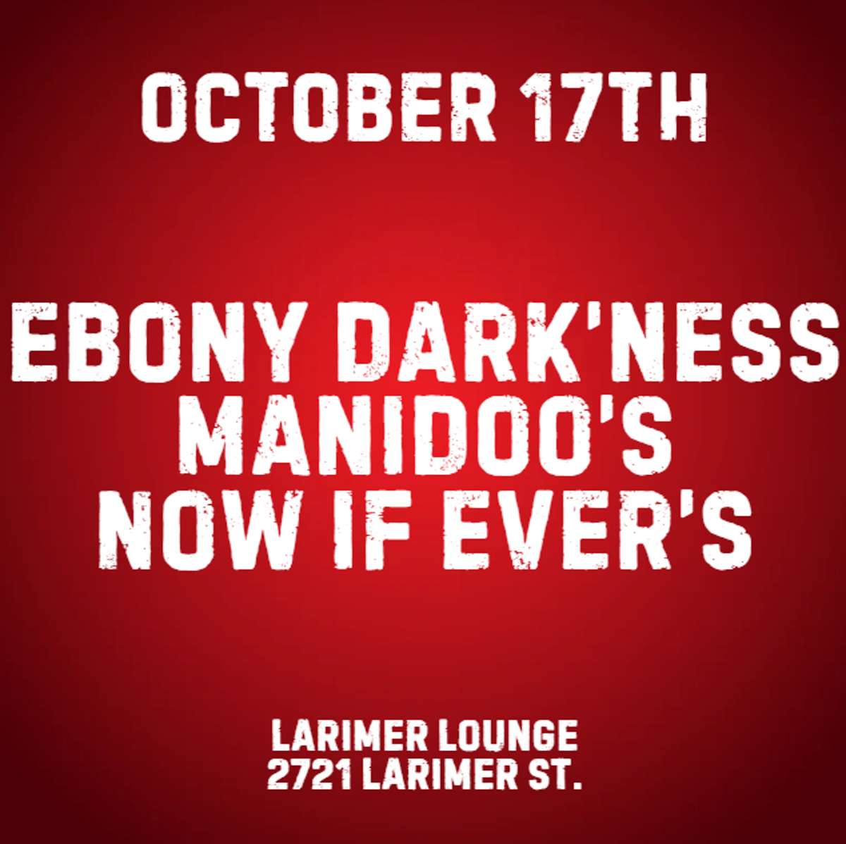 Ebony Dark’ness w/ Manidoo’s + Now If Ever’s