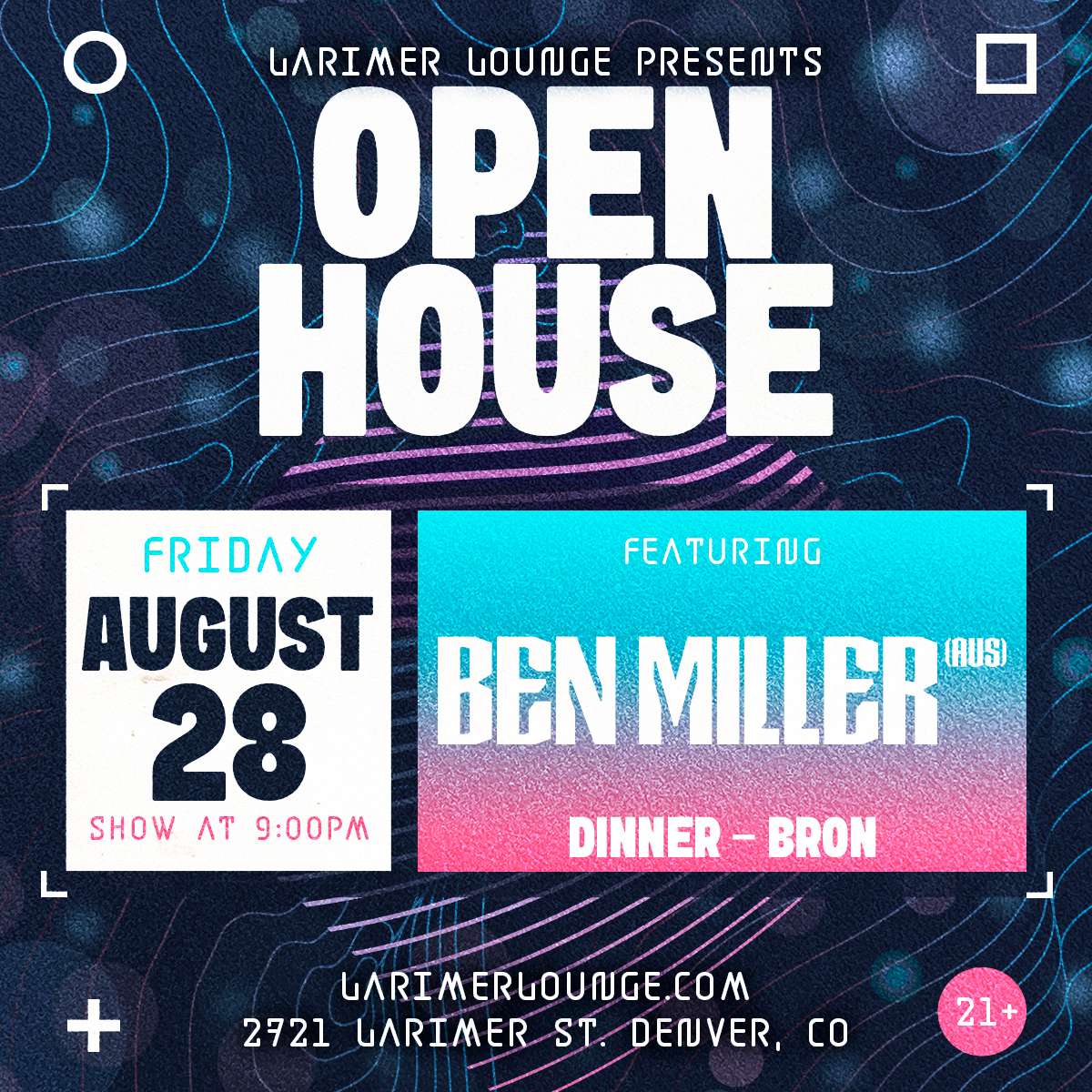 Open House feat. Ben Miller w/ Dinner + BRON