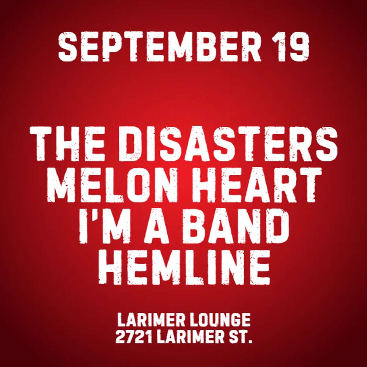 The Disasters w/ Melon Heart, I’m a Band + Hemline