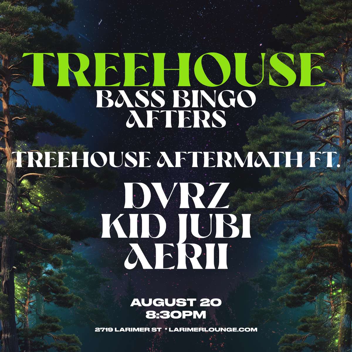 Treehouse – BASS BINGO AFTERS – Treehouse Aftermath ft. dvrz – Kid Jubi – Aerii (FREE SHOW)