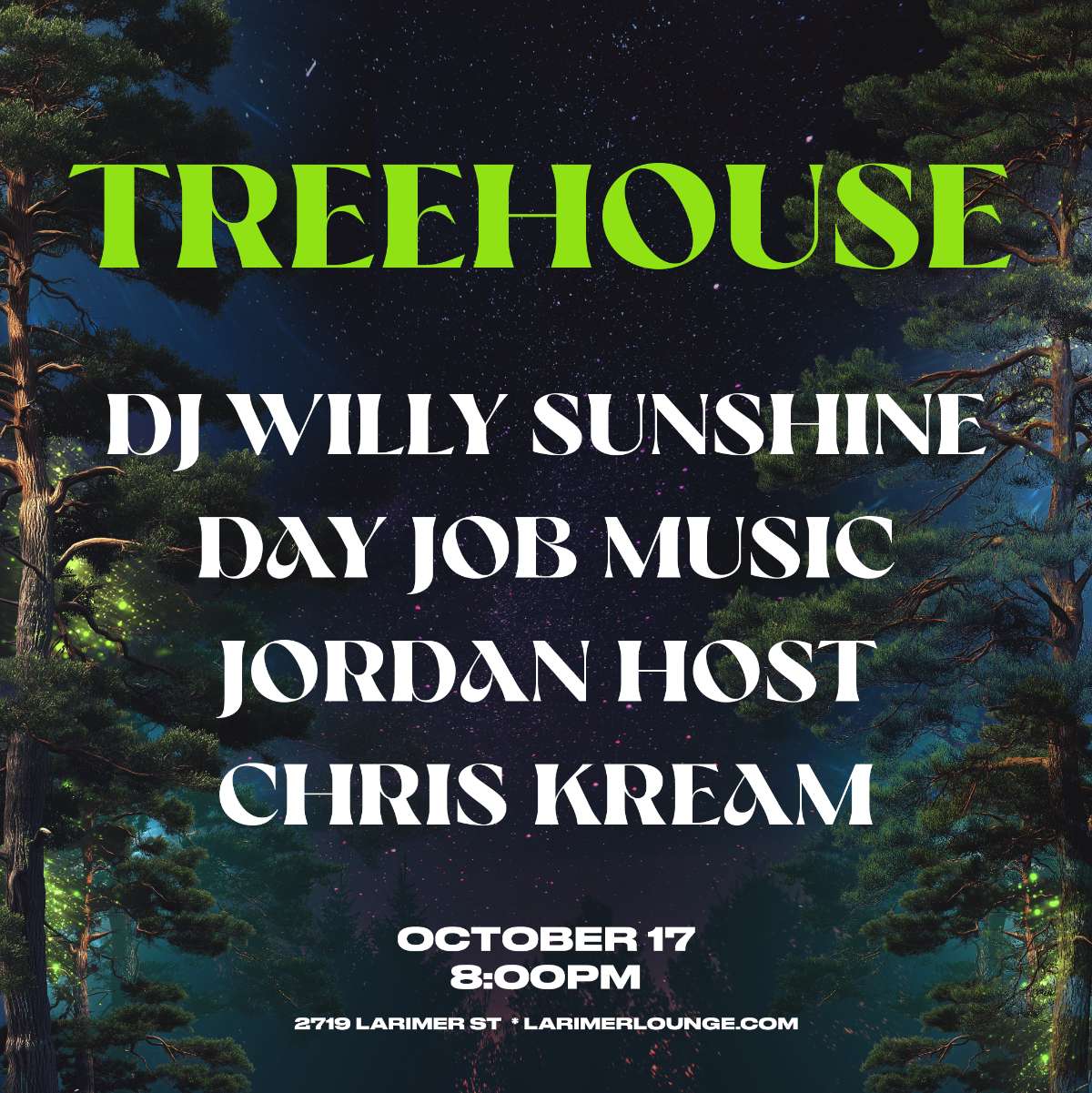 Treehouse – DJ Willy Sunshine – Day Job Music – Jordan Host – Chris Kream (FREE SHOW)