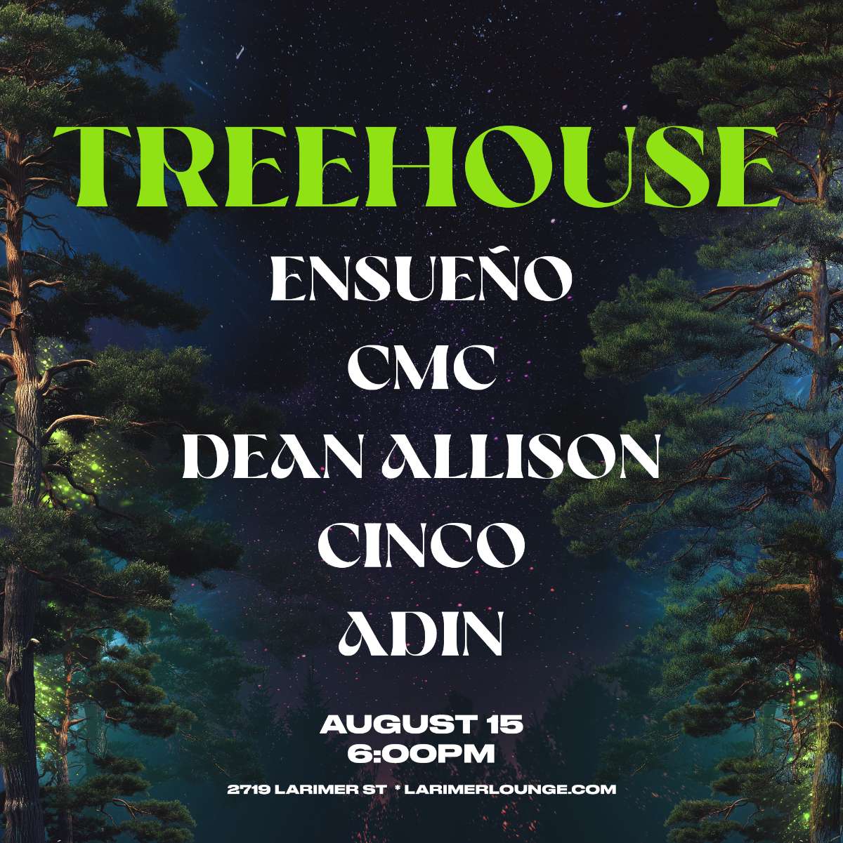 Treehouse – EnSueño – CMC -Dean Allison – Cinco – Adin (FREE SHOW)