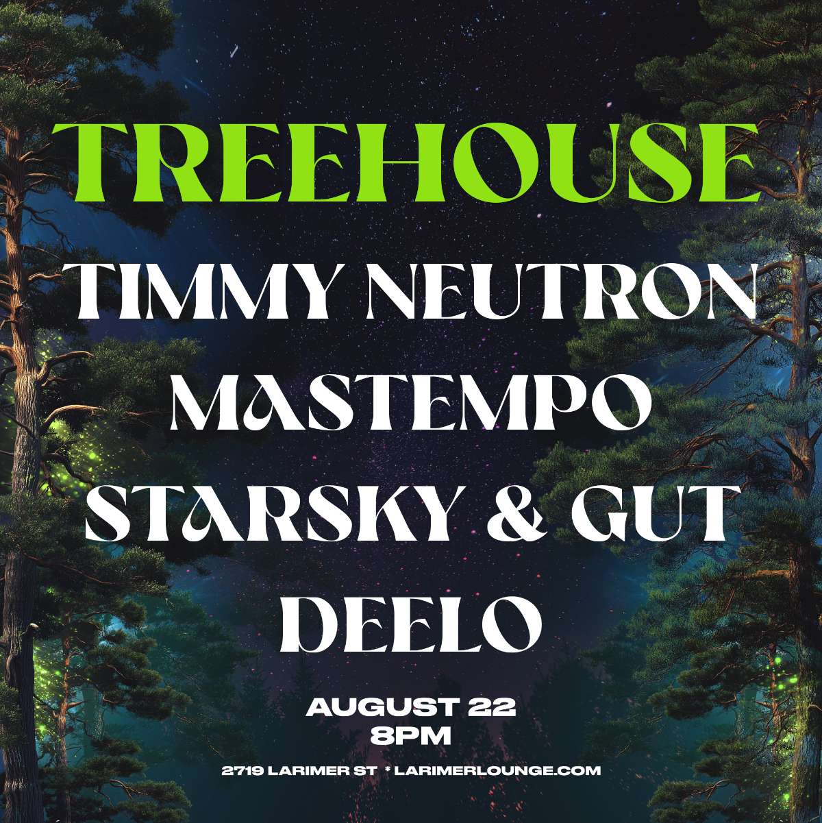 Treehouse – Timmy Neutron – Mastempo – Starsky & Gut – Deelo (FREE SHOW)