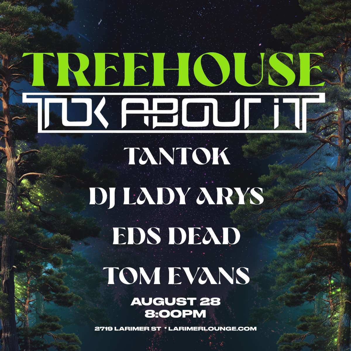 Treehouse – Tok About It Showcase Featuring: Tantok – DJ Lady Arys – Eds Dead – Quiet Light (FREE SHOW)