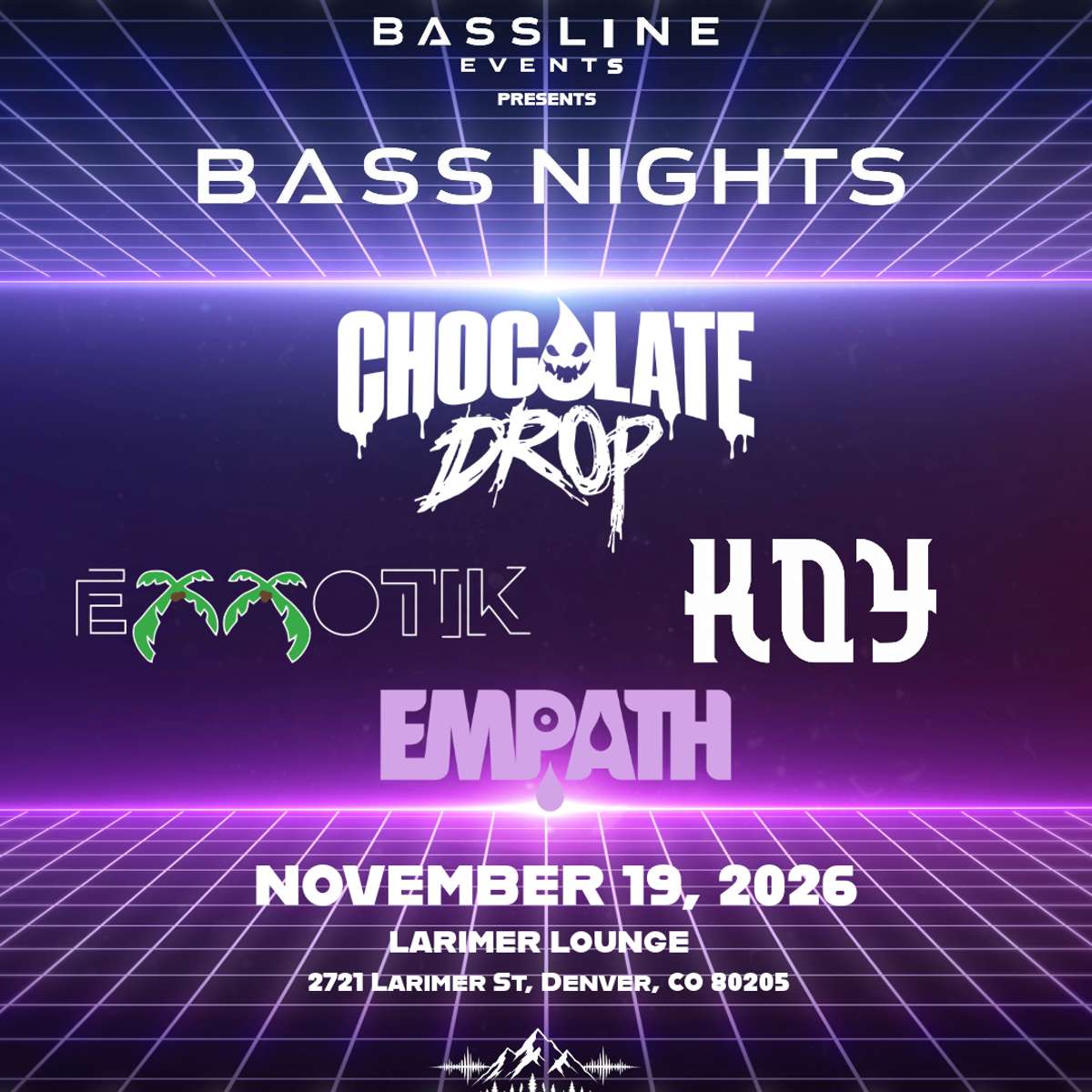 Bassline Events Presents: Bass Nights w/ Chocolate Drop, Exxotik, Koy + Empath