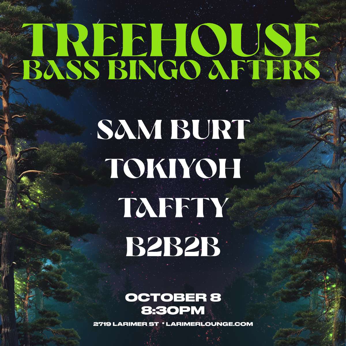 Treehouse – BASS BINGO AFTERS – Sam Burt – Tokiyoh – Taffty (FREE SHOW)