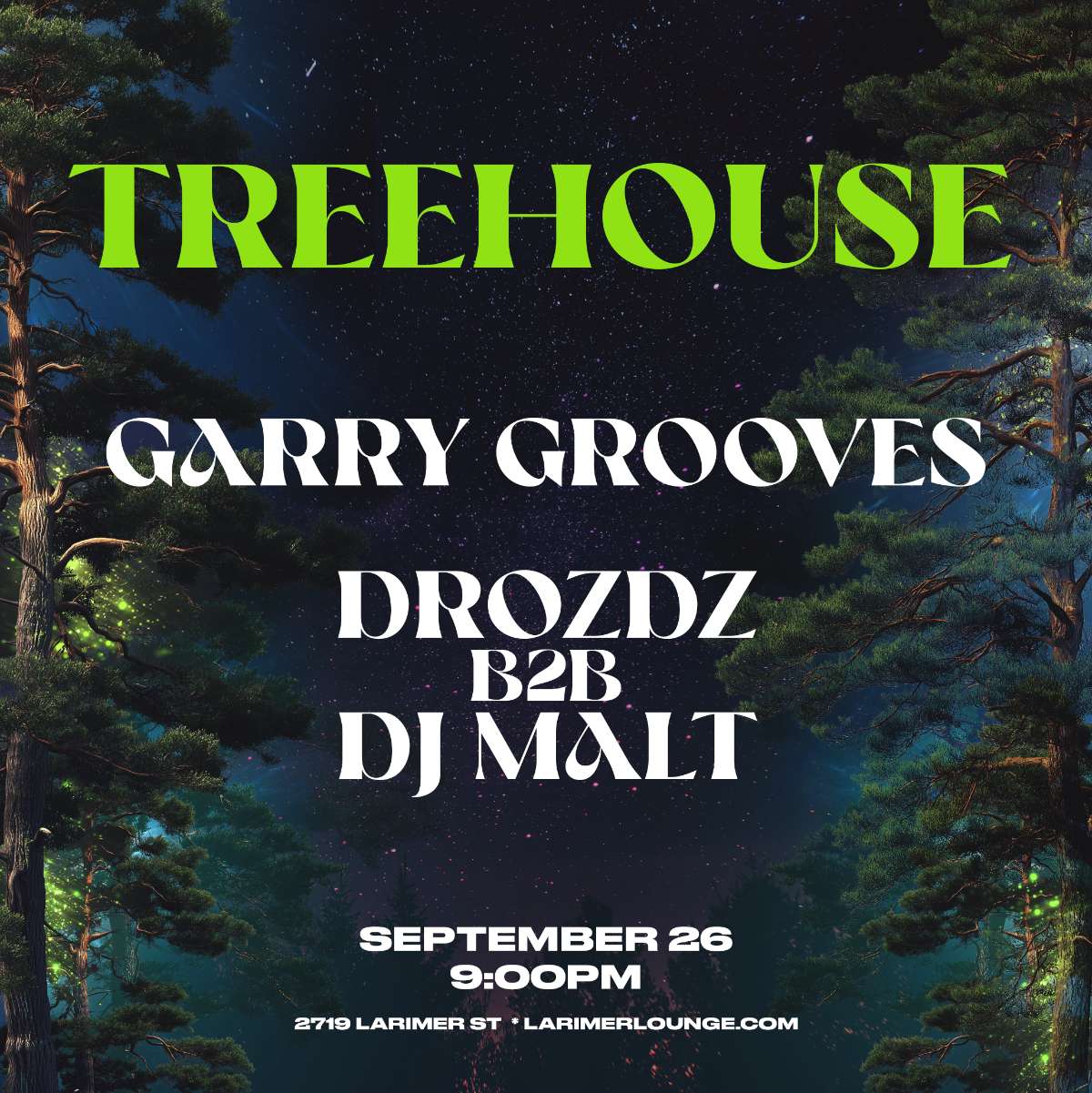 Treehouse – Garry Grooves – DROZDZ b2b DJ MALT (FREE SHOW)