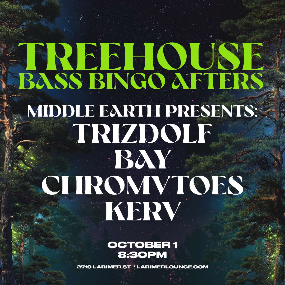 Treehouse – Middle Earth Presents: Trizdolf – BAY – CHROMEVTOSE – Kerv (FREE SHOW)
