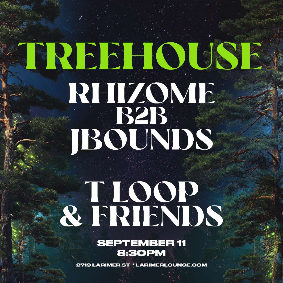 Treehouse – Rhizome b2b Jbounds – T Loop & Friends (FREE SHOW)