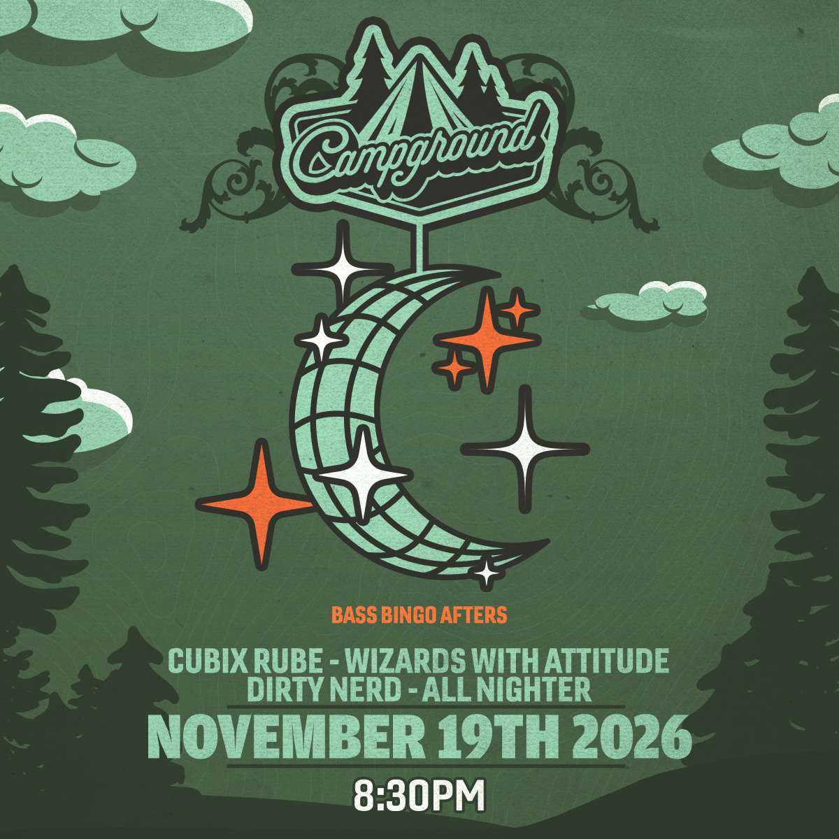 Campground – BASS BINGO AFTERS – Cubix Rube – Wizards With Attitude – Dirty Nerd – All Nighter (FREE SHOW)