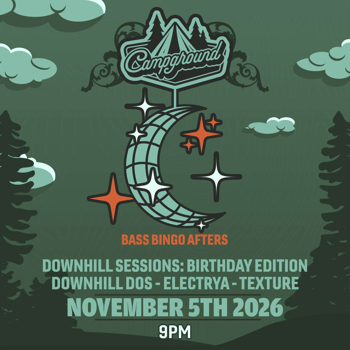 Campground – BASS BINGO AFTERS – Downhill Sessions: Birthday Edition w/ Downhill DOS – Electrya – Texture (FREE SHOW)