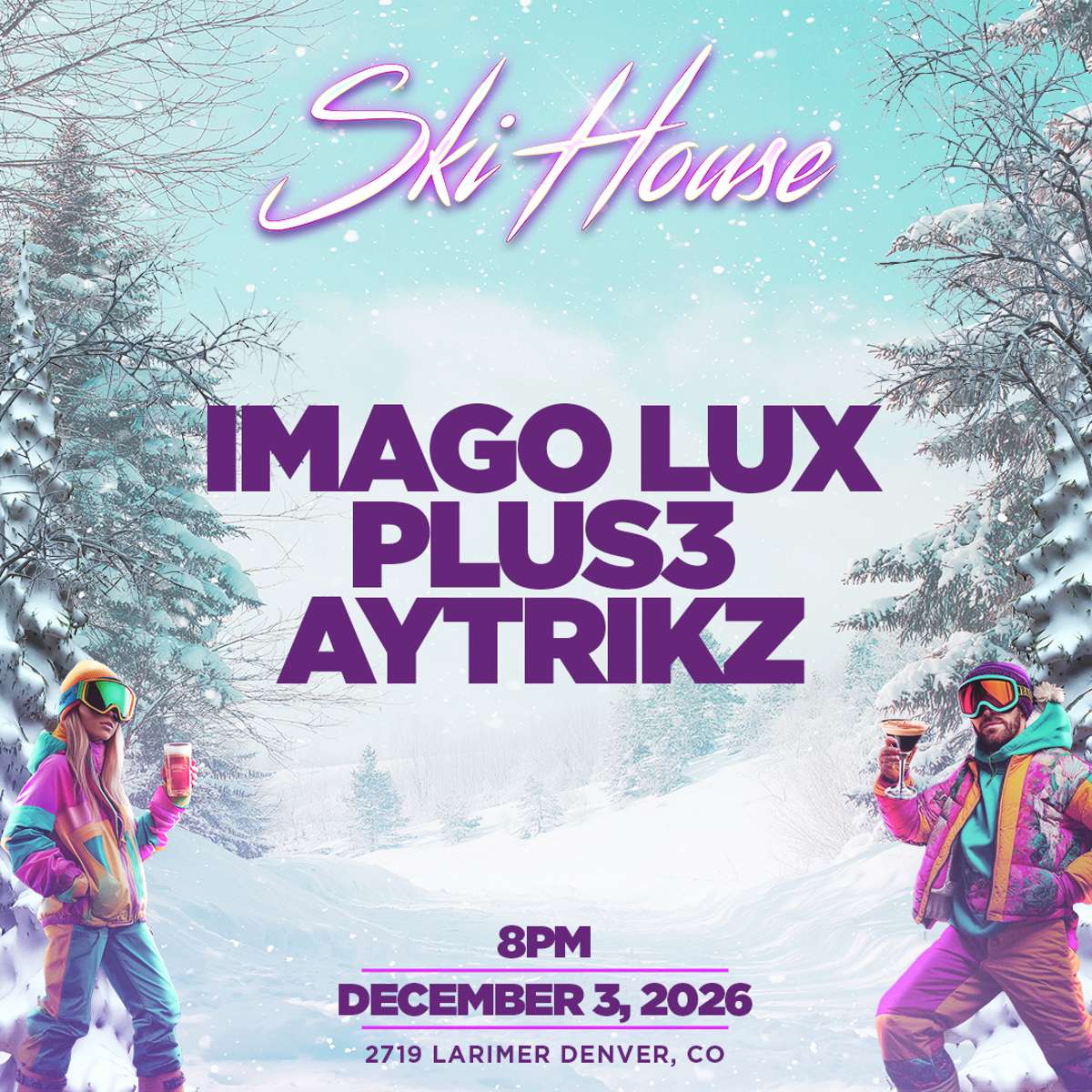 Skihouse – Imago Lux – plus3 – Aytrix (FREE SHOW)