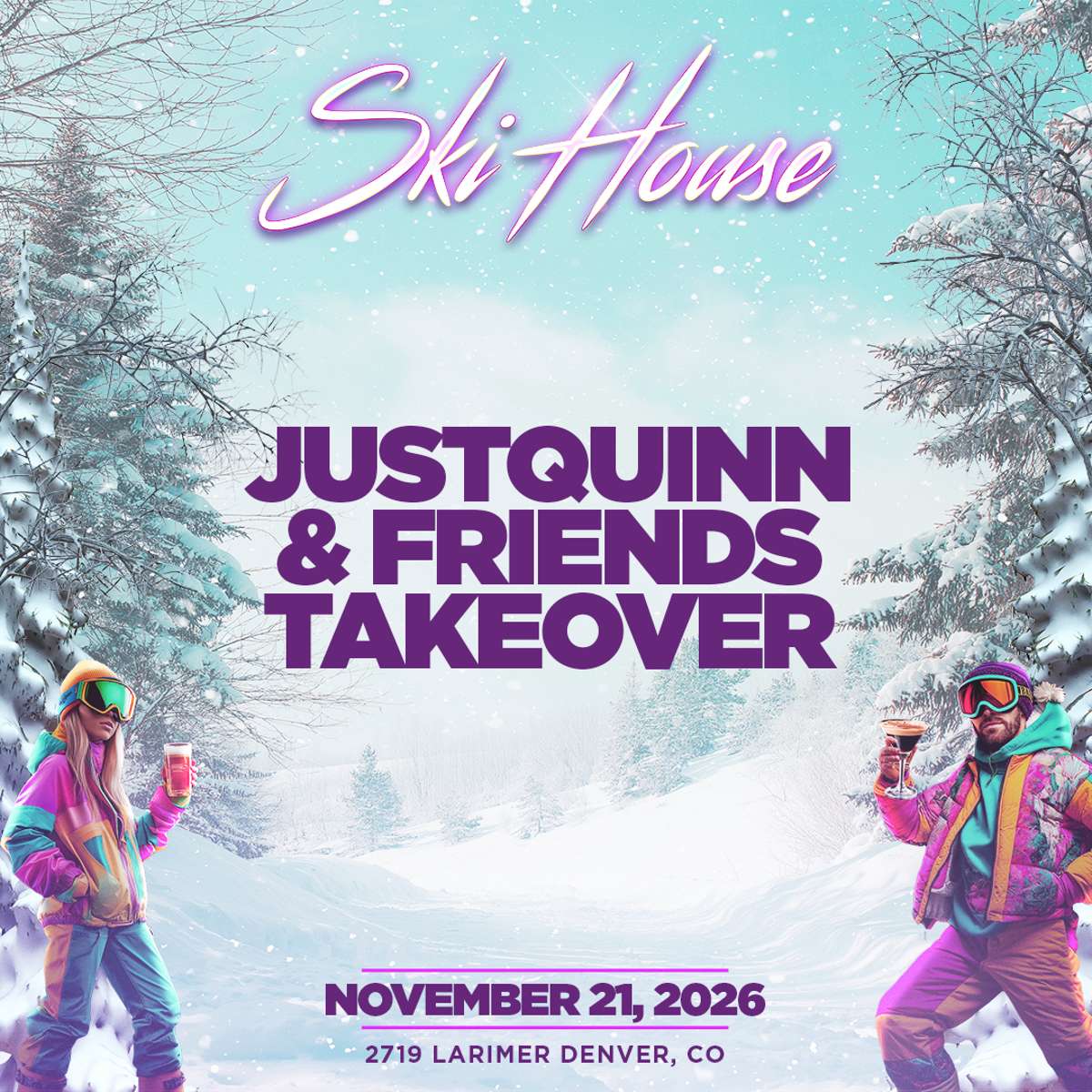 Skihouse – Justquinn & Friends Takeover (FREE SHOW)