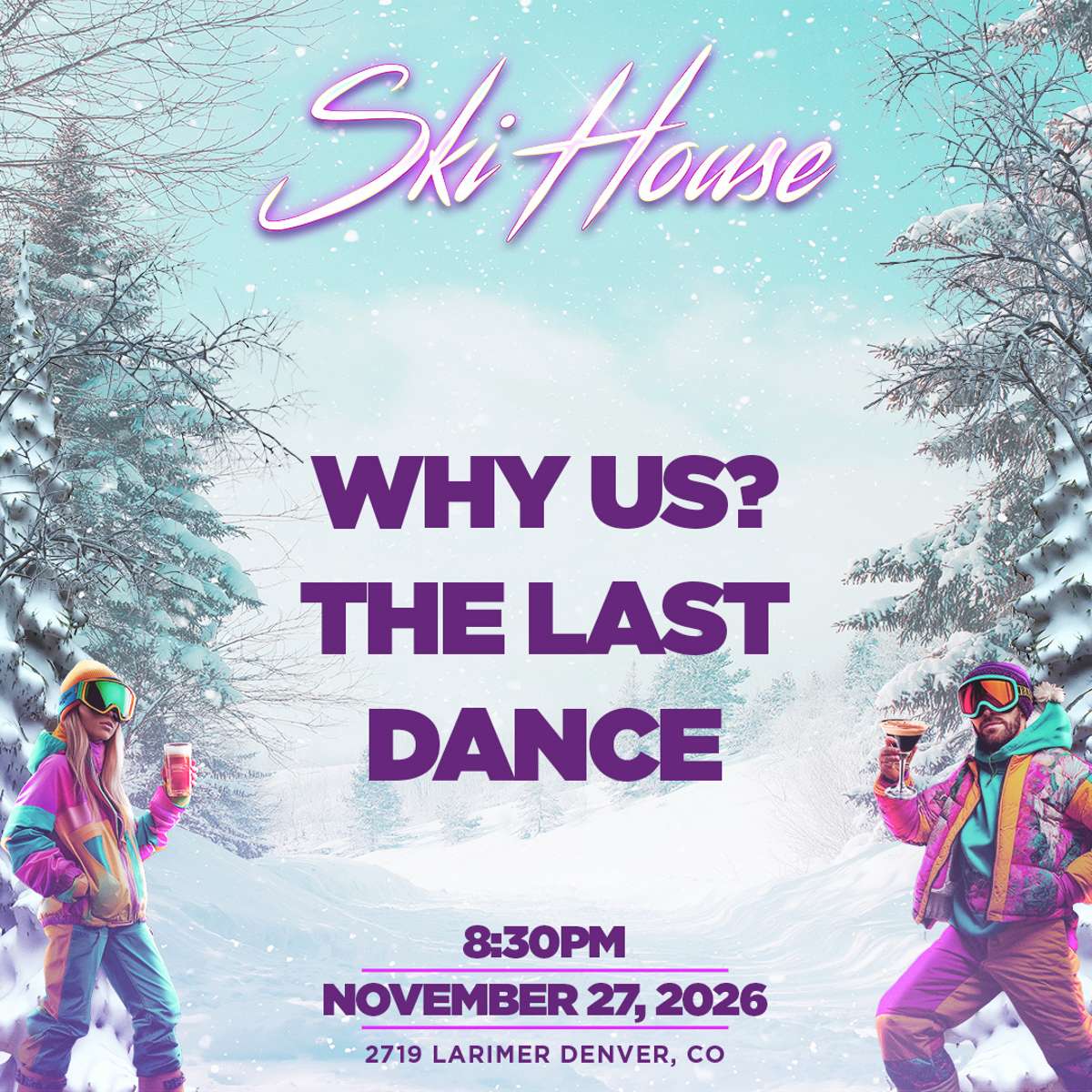 Skihouse – Why Us? The Last Dance (FREE SHOW)