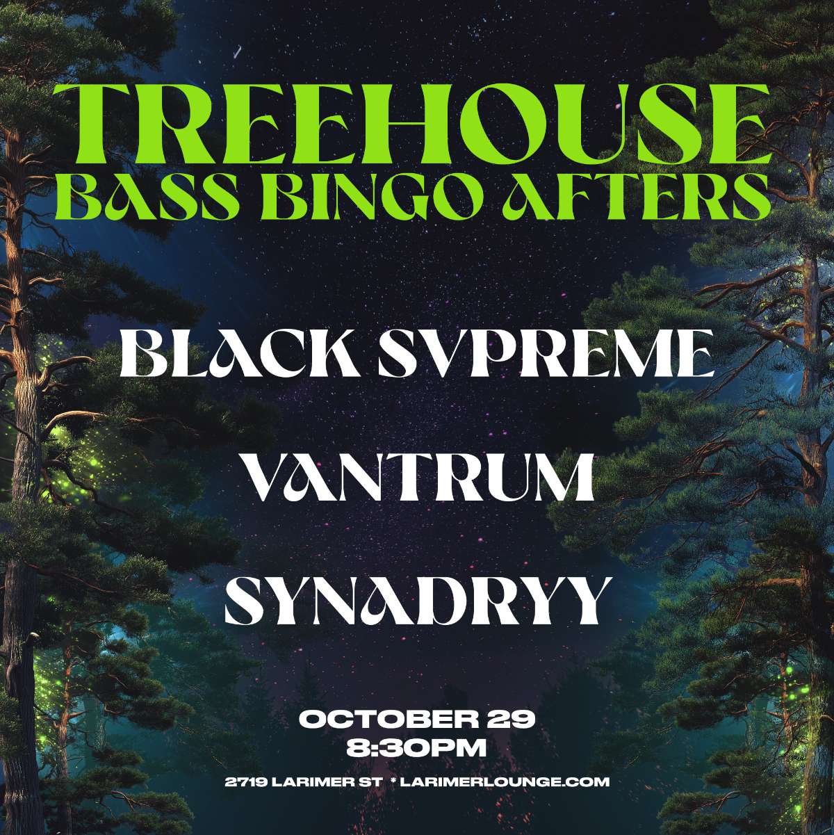 Treehouse – BASS BINGO AFTERS – Black Svpreme – Vantrum – Synadryy (FREE SHOW)