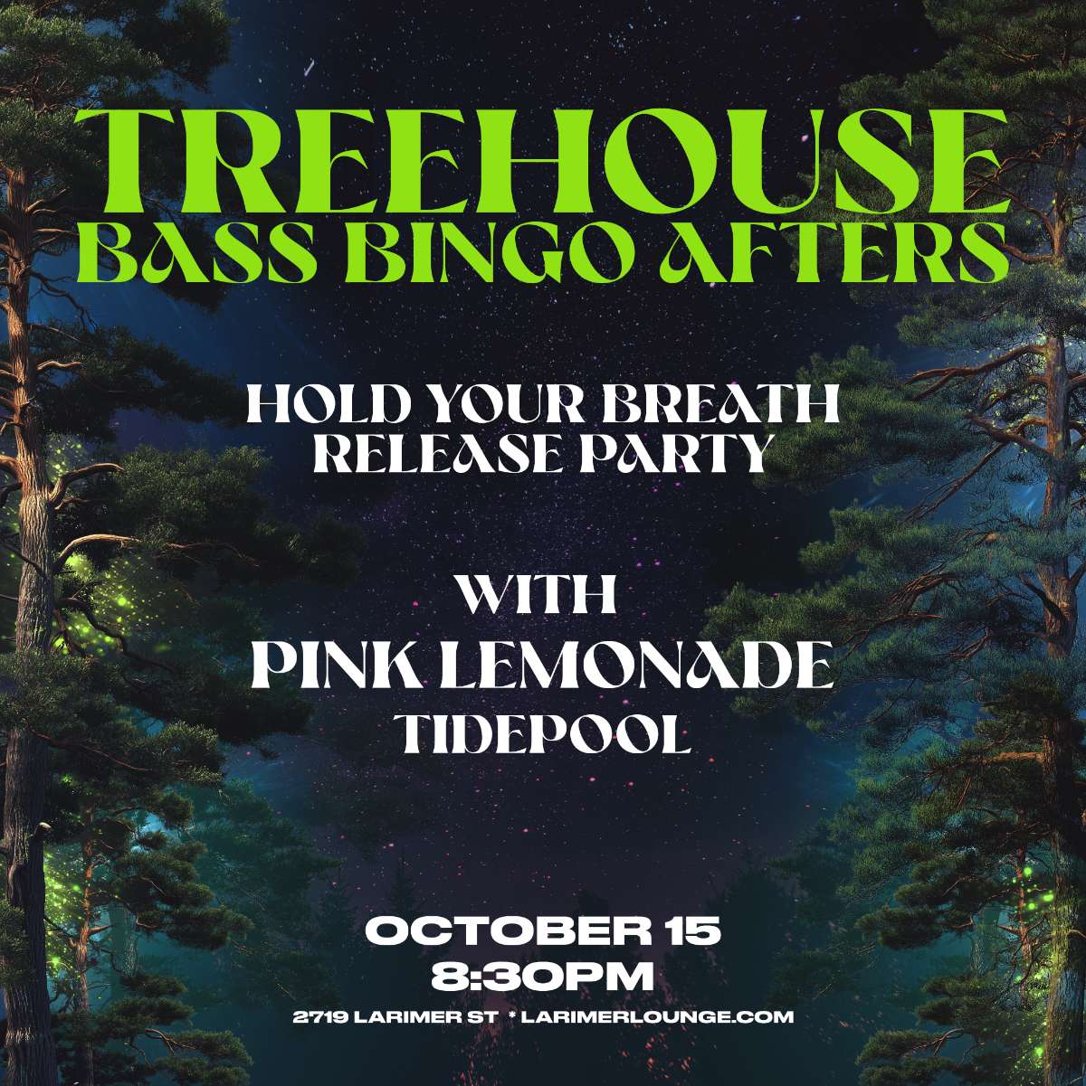 Treehouse – BASS BINGO AFTERS – Hold Your Breath Release Party with Pink Lemonade + Tidepool (FREE SHOW)